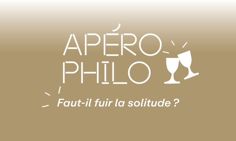 Apéro Philo :  Faut-il fuir la solitude ?