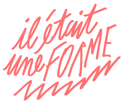Il était une forme