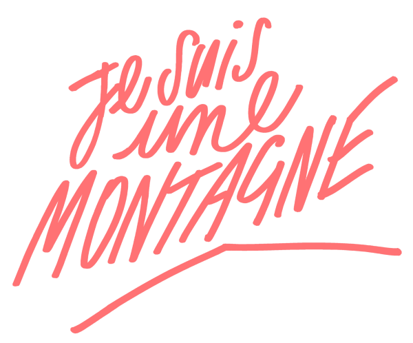 Je suis une montagne